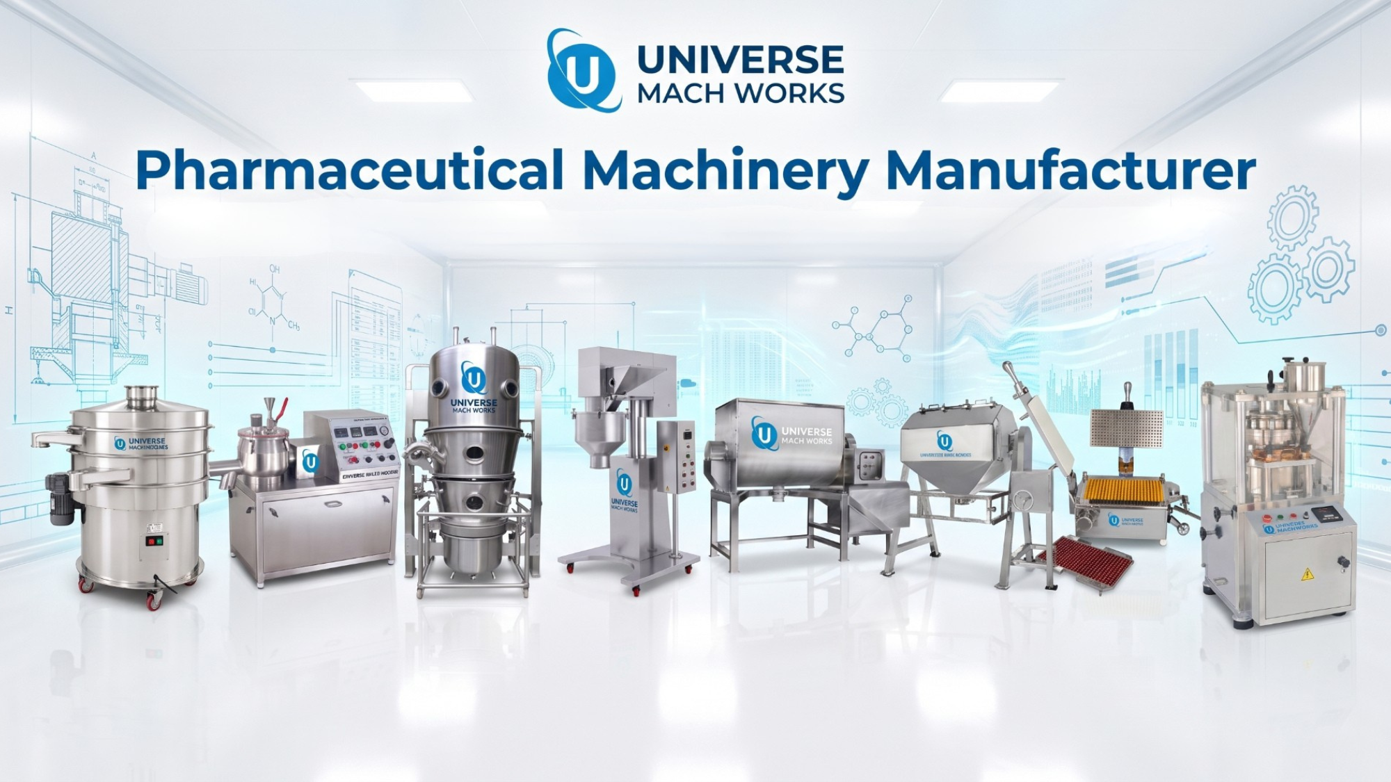 Complete range of pharmaceutical machinery manufactured by Universe Mach Works