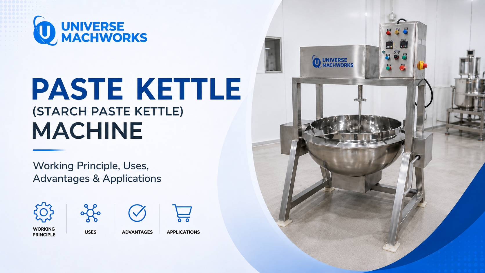 Paste Kettle (Starch Paste Kettle): Working Principle, Uses, Advantages & Applications