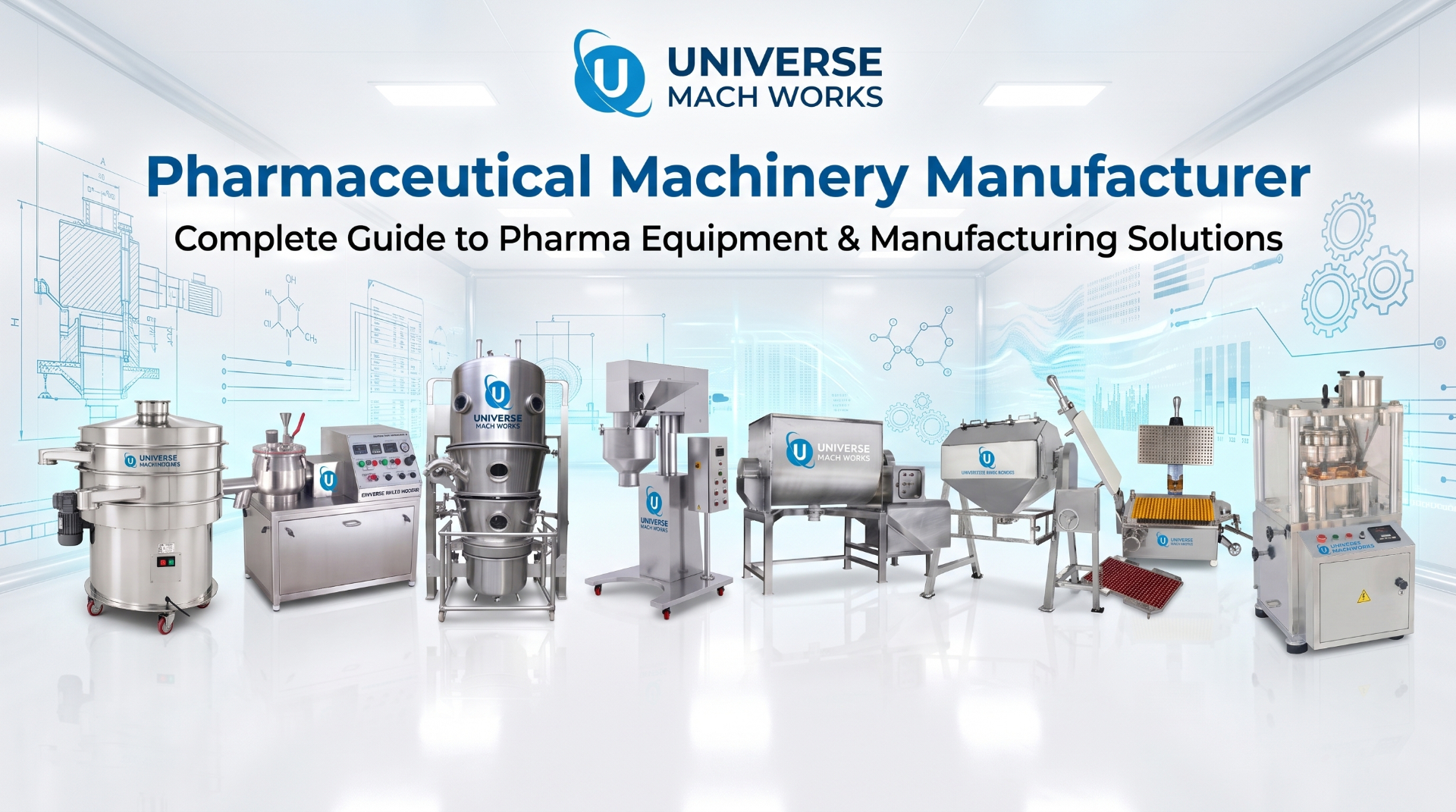 Pharmaceutical Machinery Manufacturers: Complete Guide to Choosing the Right Pharma Equipment and Manufacturer